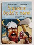 BIBLIOTECZKA WIKINGA TOM 1 BOGOWIE BĘDĄ Z NAMI - Konrad Kaczmarek 2009 w sklepie internetowym staradobraksiazka.pl