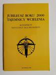 JUBILEUSZ ROKU 2000 TAJEMNICY WCIELENIA. KONSPEKTY KATECHEZ DLA MŁODZIEŻY 1999 w sklepie internetowym staradobraksiazka.pl