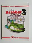 ADOBE ACROBAT 3 PO PROSTU - Ted Alspach 1999 w sklepie internetowym staradobraksiazka.pl