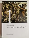 MALARZE GDAŃSCY TOM 1 ŚRODOWISKO ARTYSTYCZNE W GDAŃSKICH MATERIAŁACH ARCHIWALNYCH 2009 w sklepie internetowym staradobraksiazka.pl