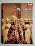 OJCZE NASZ. ŻYCIE NAJWIĘKSZEGO POLAKA 18 V 1920 – 2 IV 2005 FAKT ALBUM w sklepie internetowym staradobraksiazka.pl