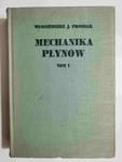 MECHANIKA PŁYNÓW. STATYKA PŁYNÓW I DYNAMIKA CIECZY TOM I - Włodzimierz J. Prosnak 1970 w sklepie internetowym staradobraksiazka.pl