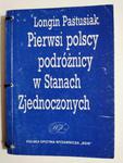 PIERWSI POLSCY PODRÓŻNICY W STANACH ZJEDNOCZONYCH - Longin Pastusiak w sklepie internetowym staradobraksiazka.pl