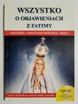 WSZYSTKO O OBJAWIENIACH Z FATIMY. HISTORIA NAUCZANIE KOŚCIOŁA KULT 2017 w sklepie internetowym staradobraksiazka.pl