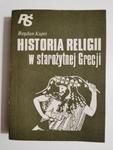 HISTORIA RELIGII W STAROŻYTNEJ GRECJI - Bogdan Kupis 1989 w sklepie internetowym staradobraksiazka.pl