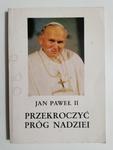 JAN PAWEŁ II PRZEKROCZYĆ PRÓG NADZIEI 1994 w sklepie internetowym staradobraksiazka.pl