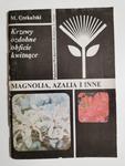 KRZEWY OZDOBNE OBFICIE KWITNĄCE. MAGNOLIA, AZALIA I INNE 1984 w sklepie internetowym staradobraksiazka.pl