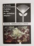 OZDOBNE BYLINY NA ZACIEIONE MIEJSCA – FIOŁEK, SERDUSZKA I INNE 1987 w sklepie internetowym staradobraksiazka.pl