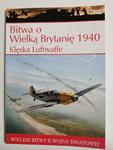 BITWA O WIELKĄ BRYTANIĘ 1940 KLĘSKA LUFTWAFFE w sklepie internetowym staradobraksiazka.pl