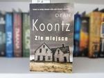 Złe miejsce - Dean Koontz w sklepie internetowym staradobraksiazka.pl