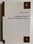 Adaptacje sceniczne Procesu Franza Kafki w Polsce - Eliza Szymańska w sklepie internetowym staradobraksiazka.pl