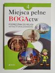 MIEJSCA PEŁNE BOGACTW. PODRĘCZNIK DO RELIGII KLASA 4 w sklepie internetowym staradobraksiazka.pl