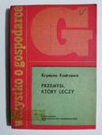 PRZEMYSŁ KTÓRY LECZY - Krystyn Kostrzewa w sklepie internetowym staradobraksiazka.pl