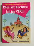 CHCĘ BYĆ KOCHANA TAK JAK CHCĘ - Katarzyna Miller, Ewa Konarowska w sklepie internetowym staradobraksiazka.pl