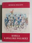 KSIĘGA KAWALERII POLSKIEJ - Henryk Smaczny w sklepie internetowym staradobraksiazka.pl