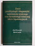 ZARYS PATOFIZJOLOGII I DIAGNOSTYKI NADCIŚNIENIA TĘTNICZEGO ORAZ FARMAKOLOGII KLINICZNEJ LEKÓW HIPOTENSYJNYCH w sklepie internetowym staradobraksiazka.pl