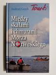 MIĘDZY SKAŁAMI I CHMURAMI MORZA NORWESKIEGO - Andrzej Grzyb w sklepie internetowym staradobraksiazka.pl