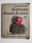 ILUSTROWANY SŁOWNIK DLA DZIECI NIE-POL POL-NIE - Jerzy Jóźwicki w sklepie internetowym staradobraksiazka.pl