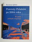 POWROTY POLAKÓW PO 2004 ROKU W PĘTLI PUŁAPKI MIGRACJI w sklepie internetowym staradobraksiazka.pl