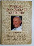PODRÓŻE JANA PAWŁA II DO POLSKI. PIELGRZYMKA 5 13-16 SIERPNIA 1991 w sklepie internetowym staradobraksiazka.pl