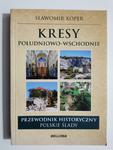 KRESY POŁUDNIOWO-WSCHODNIE - Sławomir Koper w sklepie internetowym staradobraksiazka.pl