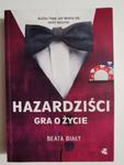 HAZARDZIŚCI. GRA O ŻYCIE - Beata Biały w sklepie internetowym staradobraksiazka.pl