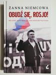 OBUDŹ SIĘ ROSJO! MÓJ OJCIEC BORYS NIEMCOW, I JEGO SPUŚCIZNA POLITYCZNA - Żanna Niemcowa w sklepie internetowym staradobraksiazka.pl