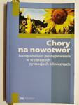 CHORY NA NOWOTWÓR. KOMPENDIUM POSTĘPOWANIA W WYBRANYCH SYTUACJACH KLINICZNYCH w sklepie internetowym staradobraksiazka.pl