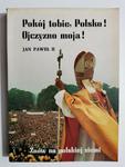 POKÓJ TOBIE, POLSKO! OJCZYZNO MOJA! w sklepie internetowym staradobraksiazka.pl