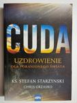 CUDA. UZDROWIENIE DLA PORANIONEGO ŚWIATA - Stefan Starzynski w sklepie internetowym staradobraksiazka.pl