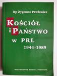 KOŚCIÓŁ I PAŃSTWO W PRL 1944-1989 - Zygmunt Pawłowicz w sklepie internetowym staradobraksiazka.pl