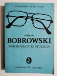 WSPOMNIENIA LUDZI NAUKI. CZESŁAW BOBROWSKI. WSPOMNIENIA ZE STULECIA w sklepie internetowym staradobraksiazka.pl