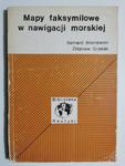 MAPY FAKSYMILOWANE W NAWIGACJI MORSKIEJ - Bernard Wiśniewski w sklepie internetowym staradobraksiazka.pl