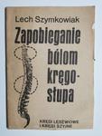 ZAPOBIEGANIE BÓLOM KRĘGOSŁUPA kręgi lędźwiowe i kręgi szyjne - Lech Szymkowiak w sklepie internetowym staradobraksiazka.pl