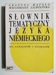 SŁOWNIK TEMATYCZNY JĘZYKA NIEMIECKIEGO - Grażyna Hatała w sklepie internetowym staradobraksiazka.pl