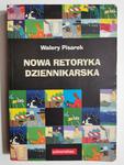 NOWA RETORYKA DZIENNIKARSKA - Walery Pisarek w sklepie internetowym staradobraksiazka.pl
