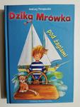 DZIKA MRÓWKA POD ŻAGLAMI - Andrzej Perepeczko w sklepie internetowym staradobraksiazka.pl