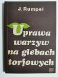 UPRAWA WARZYW NA GLEBACH TORFOWYCH - J. Rumpel w sklepie internetowym staradobraksiazka.pl