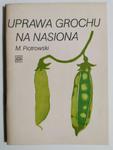 UPRAWA GROCHU NA NASIONA - M. Piotrowski w sklepie internetowym staradobraksiazka.pl