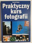 PRAKTYCZNY KURS FOTOGRAFII - David Daye w sklepie internetowym staradobraksiazka.pl