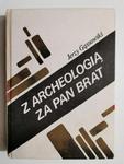 Z ARCHEOLOGIĄ ZA PAN BRAT - Jerzy Gąssowski w sklepie internetowym staradobraksiazka.pl