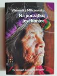 NA POCZĄTKU JEST KONIEC NA SZLAKACH DUCHOWOŚCI MAJÓW - Weronika Mliczewska w sklepie internetowym staradobraksiazka.pl