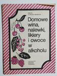 DOMOWE WINA, NALEWKI, LIKIERY I OWOCE W ALKOHOLU - Biruta Markuza-Bieniecka w sklepie internetowym staradobraksiazka.pl