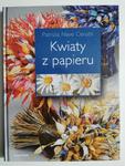 KWIATY Z PAPIERU - Patrizia Nave Cerutti w sklepie internetowym staradobraksiazka.pl