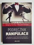 PODRĘCZNIK MANIPULACJI. JAK WPŁYWAĆ NA INNYCH? - Gregory Hartley w sklepie internetowym staradobraksiazka.pl