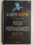 POTĘGA PODŚWIADOMOŚCI MODLITWY - dr Joseph Murphy w sklepie internetowym staradobraksiazka.pl