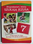 BŁOGOSŁAWIENI, KTÓRZY SZUKAJĄ JEZUSA PODRĘCZNIK DO RELIGII DLA KLASY VII - Krzysztof Mielnicki w sklepie internetowym staradobraksiazka.pl