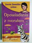 OPOWIADANIA Z MORAŁEM - Dorota Zawadzka w sklepie internetowym staradobraksiazka.pl