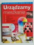 URZĄDZAMY MIESZKANIE. PRAKTYCZNY PORADNIK w sklepie internetowym staradobraksiazka.pl