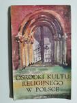 OŚRODKI KULTU RELIGIJNEGO W POLSCE, MAPA W SKALI 1:750 000. 1983 w sklepie internetowym staradobraksiazka.pl